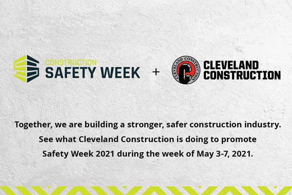 Cleveland Construction Participates in Safety Week 2021